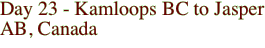 Day 23 - Kamloops BC
