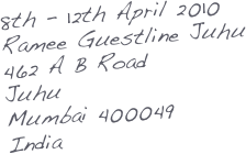 8th - 12th April 2010
Ramee Guestline Juhu
462 A B Road
Juhu
Mumbai 400049
India


