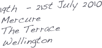 19th  - 21st July 2010
Mercure
The Terrace
Wellington