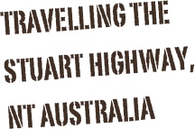 Travelling the stuart highway, NT australia